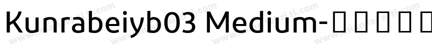 Kunrabeiyb03 Medium字体转换